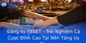 Đăng ký F8BET - Trải Nghiệm Cá Cược Đỉnh Cao Tại Nền Tảng Uy Tín 1 Ang Ky F8Bet Trai Nghiem Ca Cuoc Inh Cao Tai Nen Tang Uy Tin