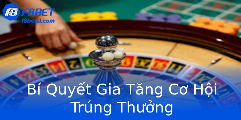 Bí Quyết Gia Tăng Cơ Hội Trúng Thưởng Bí Quyết Gia Tăng Cơ Hội Trúng Thưởng