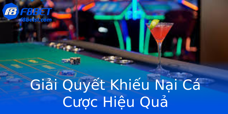 Giải Quyết Khiếu Nại Cá Cược Hiệu Quả Giải Quyết Khiếu Nại Cá Cược Hiệu Quả