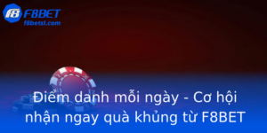 Điểm danh mỗi ngày - Cơ hội nhận ngay quà khủng từ F8BET 7 Iem Danh Moi Ngay Co Hoi Nhan Ngay Qua Khung Tu F8Bet