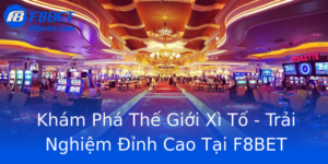 Khám Phá Thế Giới Xì Tố - Trải Nghiệm Đỉnh Cao Tại F8BET 4 Kham Pha The Gioi Xi To Trai Nghiem Inh Cao Tai F8Bet