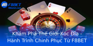 Khám Phá Thế Giới Xóc Đĩa - Hành Trình Chinh Phục Từ F8BET 5 Kham Pha The Gioi Xoc Ia Hanh Trinh Chinh Phuc Tu F8Bet