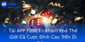 Tải APP F8BET - Khám Phá Thế Giới Cá Cược Đỉnh Cao Trên Di Động 5 Tai App F8Bet Kham Pha The Gioi Ca Cuoc Inh Cao Tren Di Ong